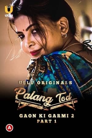 Palang Tod - Gaon Ki Garmi 2